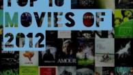   With the Oscars happening tonight, I thought I’d throw out my own personal favorite ten movies that I saw in 2012. Overall it was a solid year of moviegoing […]